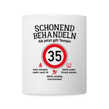 35. Geburtstag Schonend Behandeln 35 Tempolimit 35 - Tasse - Weiß - Vorne
