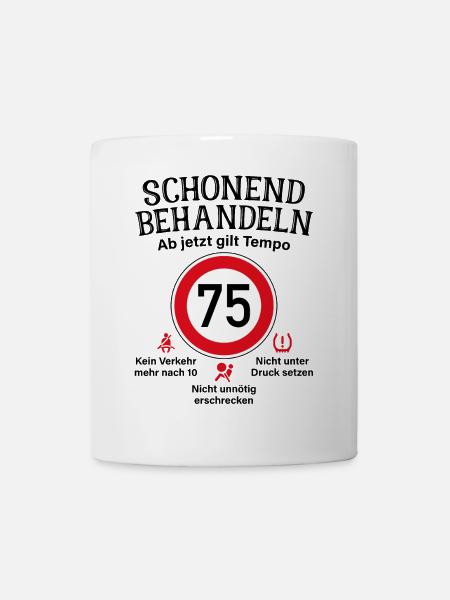 75. Geburtstag Schonend Behandeln 75 Tempolimit 75 - Tasse - Weiß