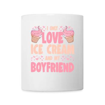 I Only Love Ice Cream And My Boyfriend Gelato Gift - Tasse - Weiß - Vorne