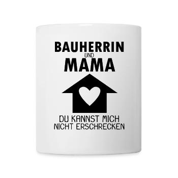 Bauherrin Mama Geschenk - Tasse - Weiß - Vorne