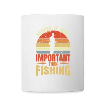 Nichts ist wichtiger als das Fischen - Tasse - Weiß - Vorne