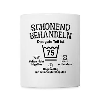 75. Geburtstag Schonend Behandeln 75 Teil Ist 75 - Tasse - Weiß - Vorne