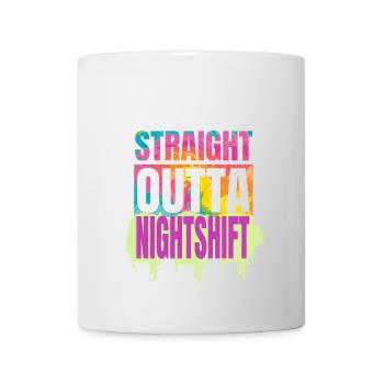 Straight Outta Nightshift Schichtarbeiter Motiv - Tasse - Weiß - Vorne