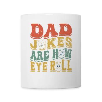 Papa-Witze sind, wie Augenrollen lustiges Vatertagsgeschenk - Tasse - Weiß - Vorne