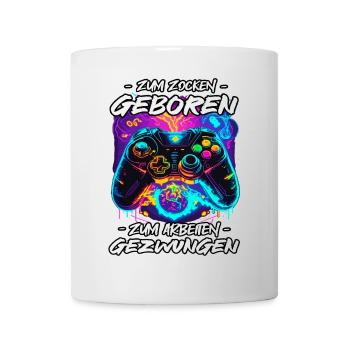 zum Zocken Geboren zum Arbeite Gezwungen - Tasse - Weiß - Vorne
