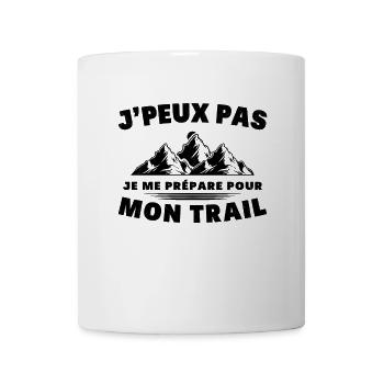 Je Peux Pas Je Me Prépare pour Mon Trail Humour - Mug blanc - blanc - Devant