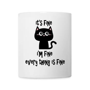 It's Fine I'm Fine Every Thing is Fine Cat V1 - Mug - white - Front