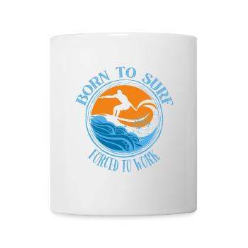 Born to surf forced to work - Surfing Lover Tee - Tasse - Weiß - Vorne