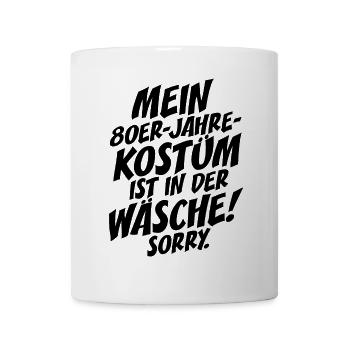 80er Jahre Kostüm Ist In Der Wäsche 80s Party 80er - Tasse - Weiß - Vorne
