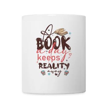 Book a Day Keeps Reality Away Funny Reader - Mug - white - Front