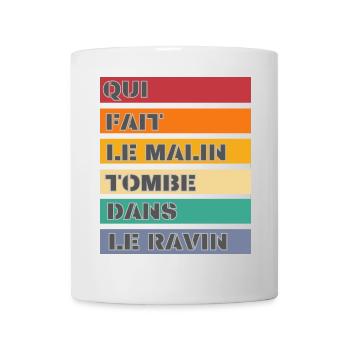 Qui fait le malin tombe dans le ravin - Dicton FR - Mug blanc - blanc - Devant