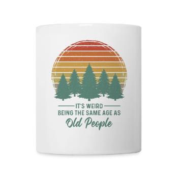 C’est bizarre d’avoir le même âge que les personnes âgées - Mug blanc - blanc - Devant