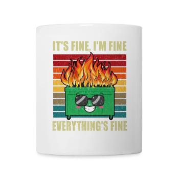 Dumpster Fire Es ist gut, dass ich gut abgeschnitten habe Funny Men - Tasse - Weiß - Vorne