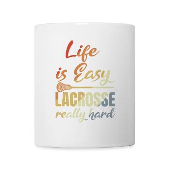 Life Is Easy Lacrosse Really Hard - Tasse - Weiß - Vorne