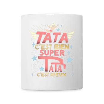 Tata c'est bien, Super Tata c'est mieux - Mug blanc - blanc - Devant