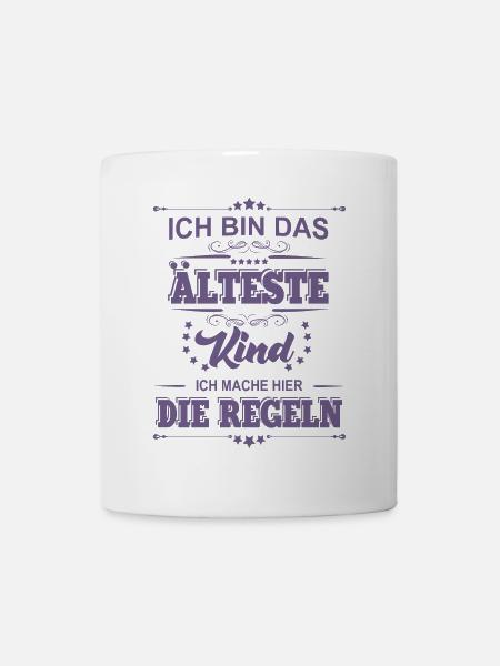 ich bin das älteste Kind ich mache die Regeln - Tasse - Weiß
