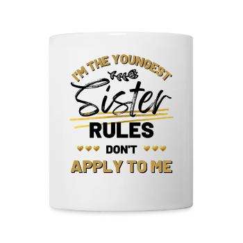 I'm The Youngest Sister Rules Don't Apply To Me - Mug - white - Front