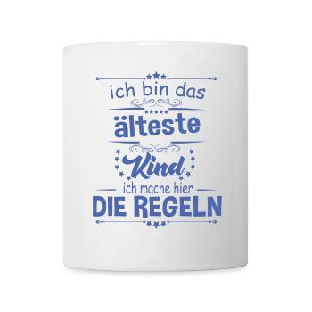 Ich bin das älteste Kind ich mache hier die Regeln - Tasse - Weiß - Vorne