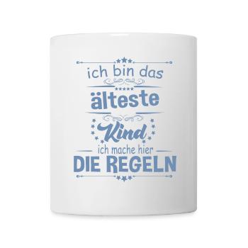 Ich bin das älteste Kind ich mache hier die Regeln - Tasse - Weiß - Vorne