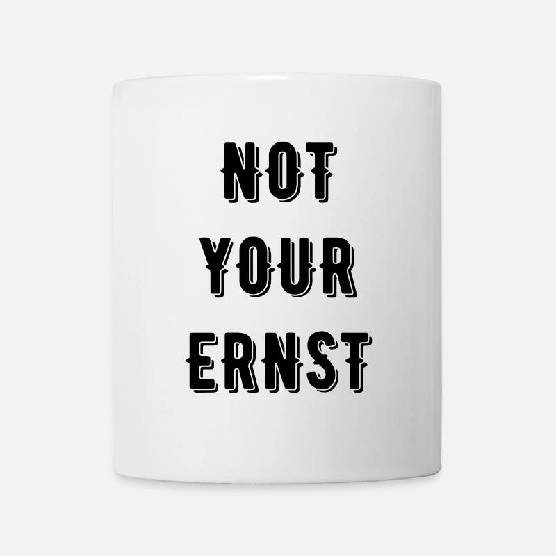 Not your Ernst Denglisch - Tasse - Weiß