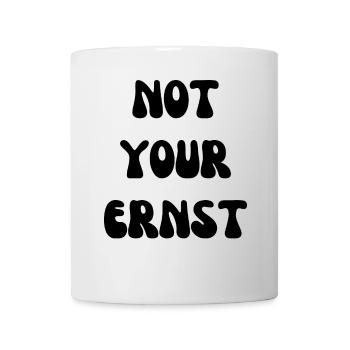 Not your Ernst Denglisch - Tasse - Weiß - Vorne