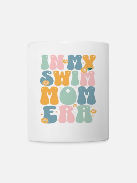 In meiner Swim Mom-Ära - Schwimmen Schwimmen Schwimmen - Tasse - Weiß