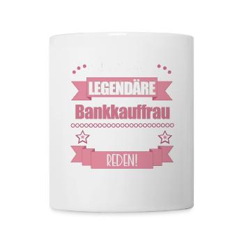 Lustiger Spruch für Bankkauffrau – Geschenkidee - Tasse - Weiß - Vorne