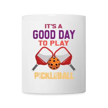 It's a Good Day to Play Pickleball - Mug - white - Front