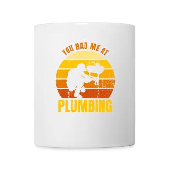 Vous m’avez eu à la plomberie - Mug blanc - blanc - Devant