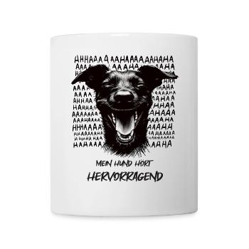 Mein Hund hört - Hundeliebhaber Hundefan Gassi - Tasse - Weiß - Vorne