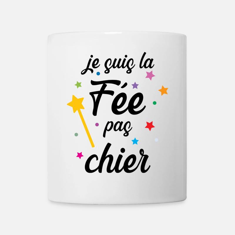 Je suis la Fée pas chier ! - Mug blanc - blanc