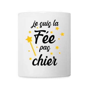 Je suis la Fée pas chier ! - Mug blanc - blanc - Devant