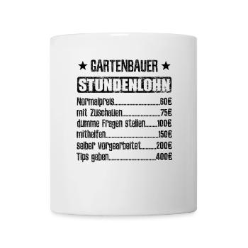 Stundenlohn Gartenbauer Beruf - Spruch - Tasse - Weiß - Vorne