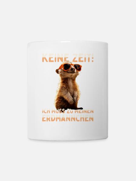 Erdmännchen Meerkat Ich Muss Zu Meinen Erdmännchen - Tasse - Weiß