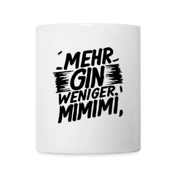 Mehr Gin, weniger MIMIMI - Tasse - Weiß - Vorne