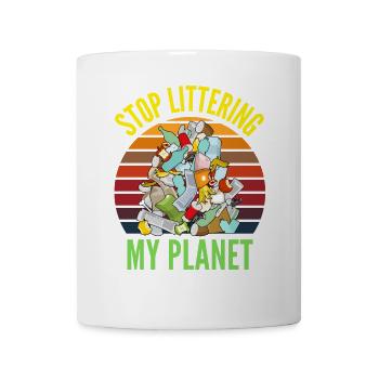 STOP LITTERING MY PLANET PILE OF TRASH - Mug - white - Front