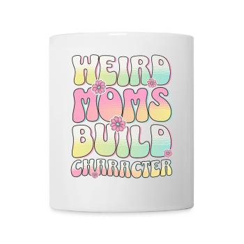 Seltsame Mütter bauen Charakter Lustiges Geschenk Für Die Beste Mutter - Tasse - Weiß - Vorne