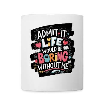 Leben Leben Weisheit T-Shirt - Tasse - Weiß - Vorne