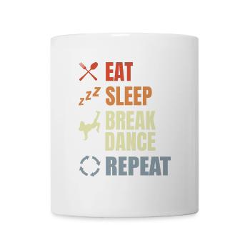 Eat Sleep Break Dance Repeat - Tasse - Weiß - Vorne