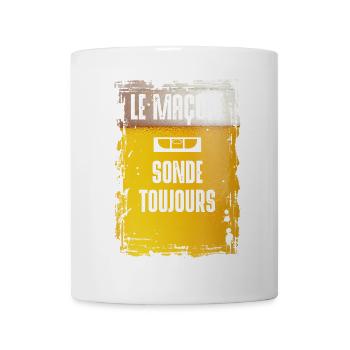 Le Maçon Sonde Toujours - Mug blanc - blanc - Devant