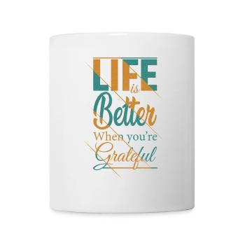 life is better when you're grateful - Mug - white - Front