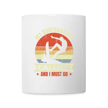 Mein Surfbrett ruft und ich muss gehen - Tasse - Weiß - Vorne