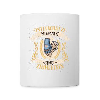 Zimmererin Geschenk Holz Lustig Handwerk - Tasse - Weiß - Vorne
