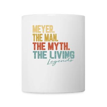 Meyer The Man The Myth Legend - Tasse - Weiß - Vorne