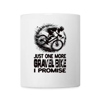 Just One More Gravel Bike I Promise Gravel Bikes - Tasse - Weiß - Vorne