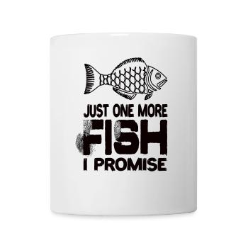 Just One More Fish I Promise Fish Animal Fish - Mug - white - Front