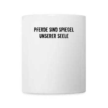 Reiten - Pferde sind Spiegel unserer Seele - Tasse - Weiß - Vorne