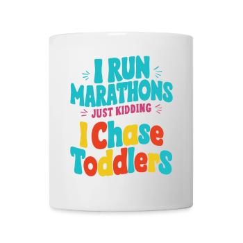 Ich laufe Marathons Nur ein Scherz Ich jage Kleinkinder vor - Tasse - Weiß - Vorne