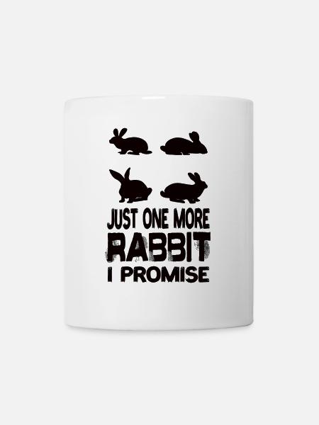 Just One More Rabbit I Promise Hase Hasenzucht - Tasse - Weiß