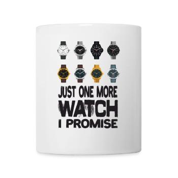 Just One More Watch I Promise Uhr Armanbanduhren - Tasse - Weiß - Vorne